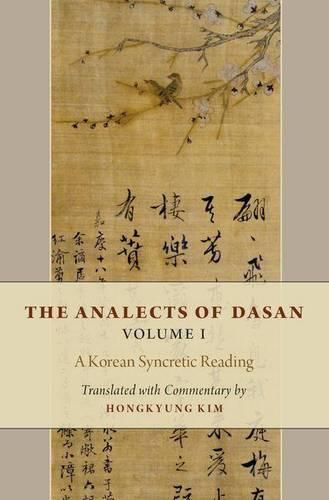 The Analects of Dasan, Volume I: A Korean Syncretic Reading