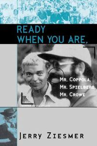 Cover image for Ready When You Are, Mr. Coppola, Mr. Spielberg, Mr. Crowe