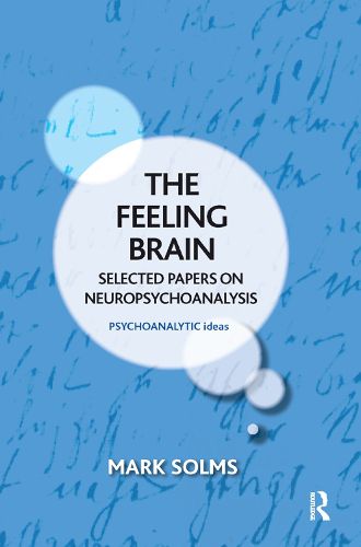 Cover image for The Feeling Brain: Selected Papers on Neuropsychoanalysis