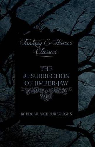 Cover image for The Resurrection of Jimber-Jaw (Fantasy and Horror Classics)