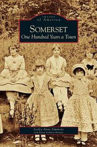 Cover image for Somerset: One Hundred Years a Town