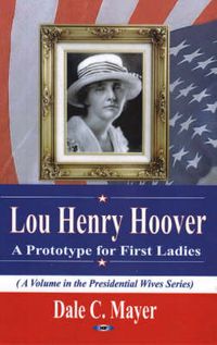 Cover image for Lou Henry Hoover: A Prototype for First Ladies