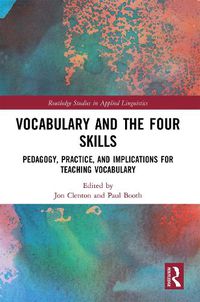 Cover image for Vocabulary and the Four Skills: Pedagogy, Practice, and Implications for Teaching Vocabulary