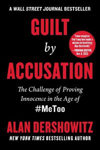 Cover image for Guilt by Accusation: The Challenge of Proving Innocence in the Age of #MeToo
