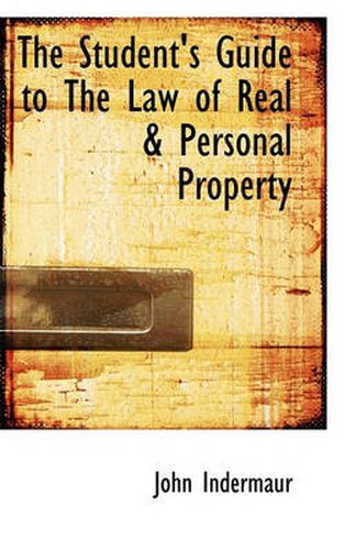 Cover image for The Student's Guide to The Law of Real & Personal Property