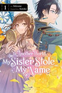 Cover image for In Another World, My Sister Stole My Name, Vol. 1