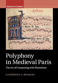 Cover image for Polyphony in Medieval Paris: The Art of Composing with Plainchant