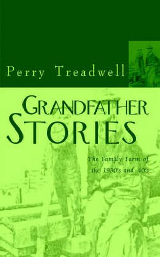 Cover image for Grandfather Stories: The Family Farm of the 1930's and 40's