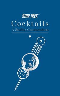 Cover image for Star Trek Cocktails: A Stellar Compendium