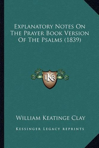 Explanatory Notes on the Prayer Book Version of the Psalms (1839)