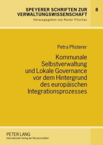 Cover image for Kommunale Selbstverwaltung Und Lokale Governance VOR Dem Hintergrund Des Europaeischen Integrationsprozesses