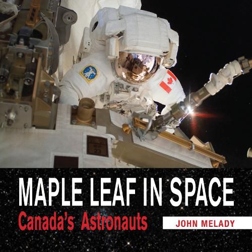 Cover image for Maple Leaf in Space: Canada's Astronauts