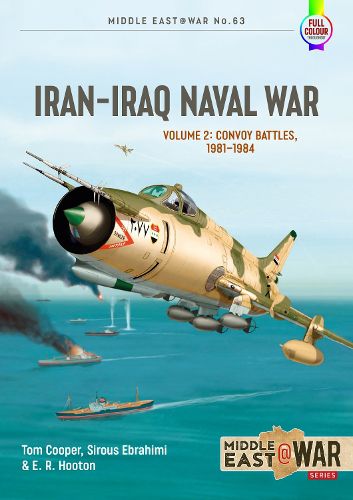 Iran Iraq Naval War Volume 2: From Khark to Sirri, 1982-1986
