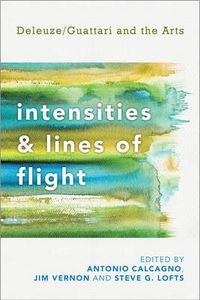 Cover image for Intensities and Lines of Flight: Deleuze/Guattari and the Arts