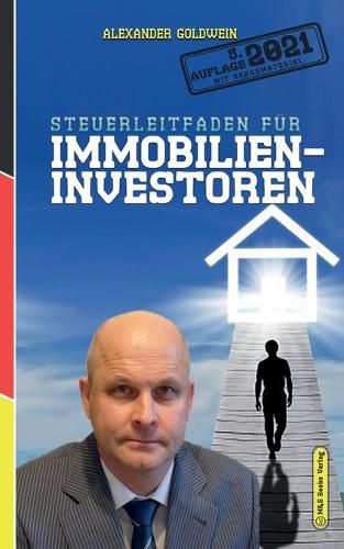 Steuerleitfaden fur Immobilieninvestoren: Der ultimative Steuerratgeber fur Privatinvestitionen in Wohnimmobilien