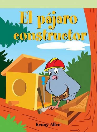 Cover image for El Pajaro Constructor (Bird Builds a House)