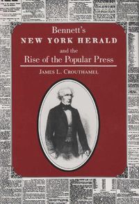 Cover image for Bennett's New York Herald and the Rise of the Popular Press