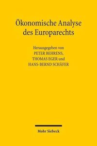Cover image for OEkonomische Analyse des Europarechts: Beitrage zum XII. Travemunder Symposium zur oekonomischen Analyse des Rechts (24.-26. Marz 2010)