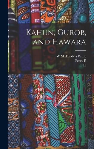 Cover image for Kahun, Gurob, and Hawara