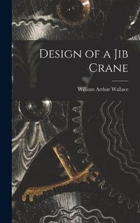 Cover image for Design of a Jib Crane