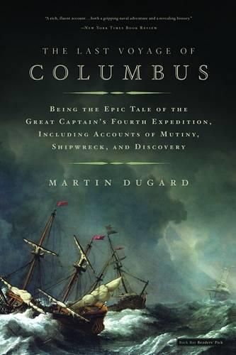 Cover image for The Last Voyage of Columbus: Being the Epic Tale of the Great Captain's Fourth Expedition, Including Accounts of Mutiny, Shipwreck, and Discovery