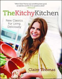 Cover image for The Kitchy Kitchen: New Classics for Living Deliciously