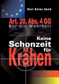 Cover image for Keine Schonzeit fur Krahen: Art. 20, Abs. 4 GG- Nur die Wahrheit