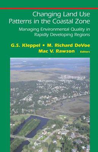 Cover image for Changing Land Use Patterns in the Coastal Zone: Managing Environmental Quality in Rapidly Developing Regions