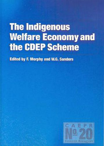 Cover image for The Indigenous Welfare Economy and the CDEP Scheme