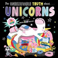 Cover image for The Unbelievable Truth about Unicorns