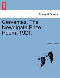 Cover image for Cervantes. the Newdigate Prize Poem, 1921.