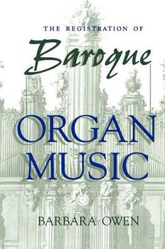 Cover image for The Registration of Baroque Organ Music