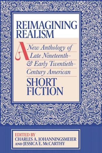 Cover image for Reimagining Realism: A New Anthology of Late Nineteenth- and Early Twentieth-Century American Short Fiction