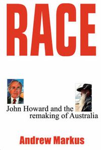 Cover image for Race: John Howard and the Remaking of Australia