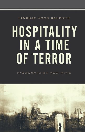 Cover image for Hospitality in a Time of Terror: Strangers at the Gate