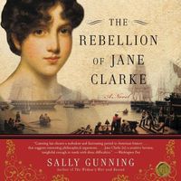 Cover image for The Rebellion of Jane Clarke Lib/E