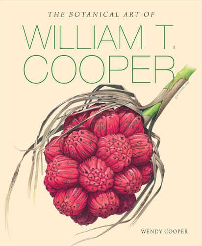 The Botanical Art of William T. Cooper