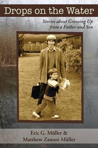 Cover image for Drops on the Water: Stories about Growing Up from a Father and Son