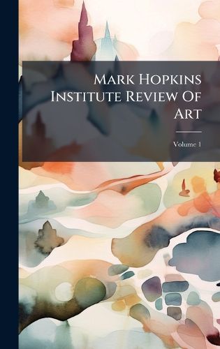 Cover image for Mark Hopkins Institute Review Of Art