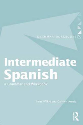 Cover image for Intermediate Spanish: A Grammar and Workbook: A Grammar and Workbook