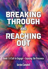 Cover image for Breaking Out and Reaching Out: A Call to Engage - Enjoying the Presence