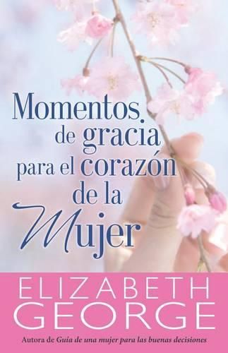 Cover image for Momentos de Gracias Para El Corazon de la Mujer