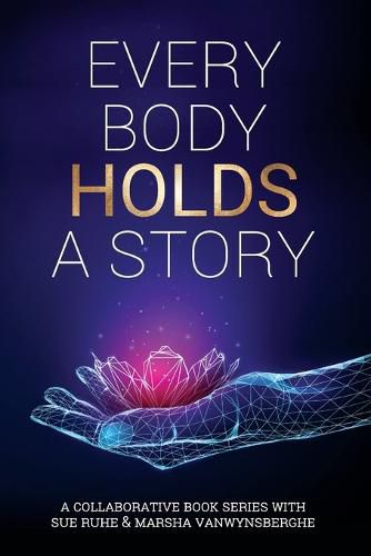 Cover image for Every Body Holds A Story