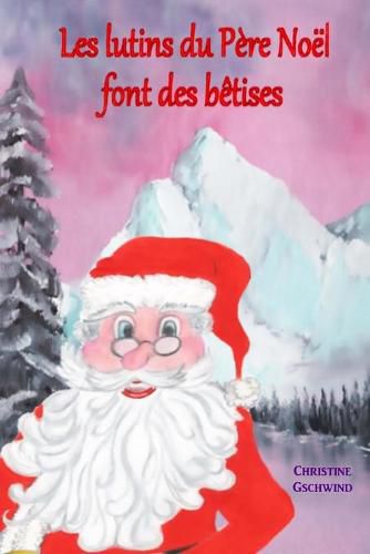 Cover image for Les lutins du Pere Noel font des betises