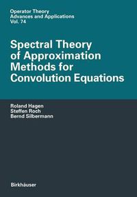 Cover image for Spectral Theory of Approximation Methods for Convolution Equations