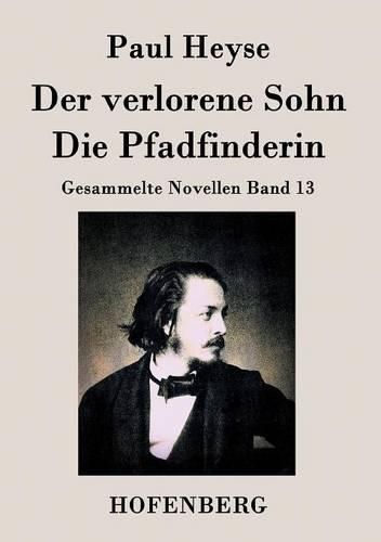 Der verlorene Sohn / Die Pfadfinderin: Gesammelte Novellen Band 13