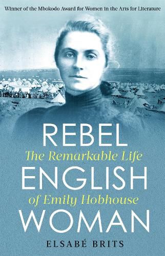 Cover image for Rebel Englishwoman: The Remarkable Life of Emily Hobhouse