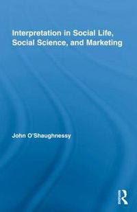 Cover image for Interpretation in Social Life, Social Science, and Marketing