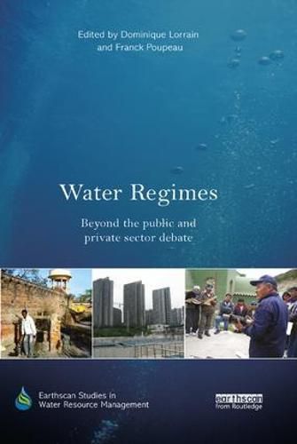 Cover image for Water Regimes: Beyond the public and private sector debate