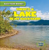 Cover image for There's a Lake in My Backyard!